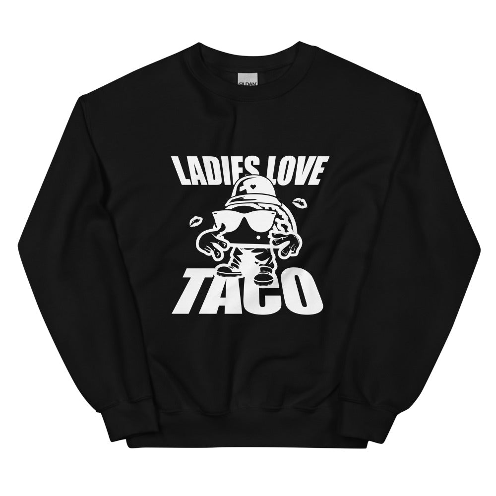 Ladies Love Taco Unisex Sweatshirt