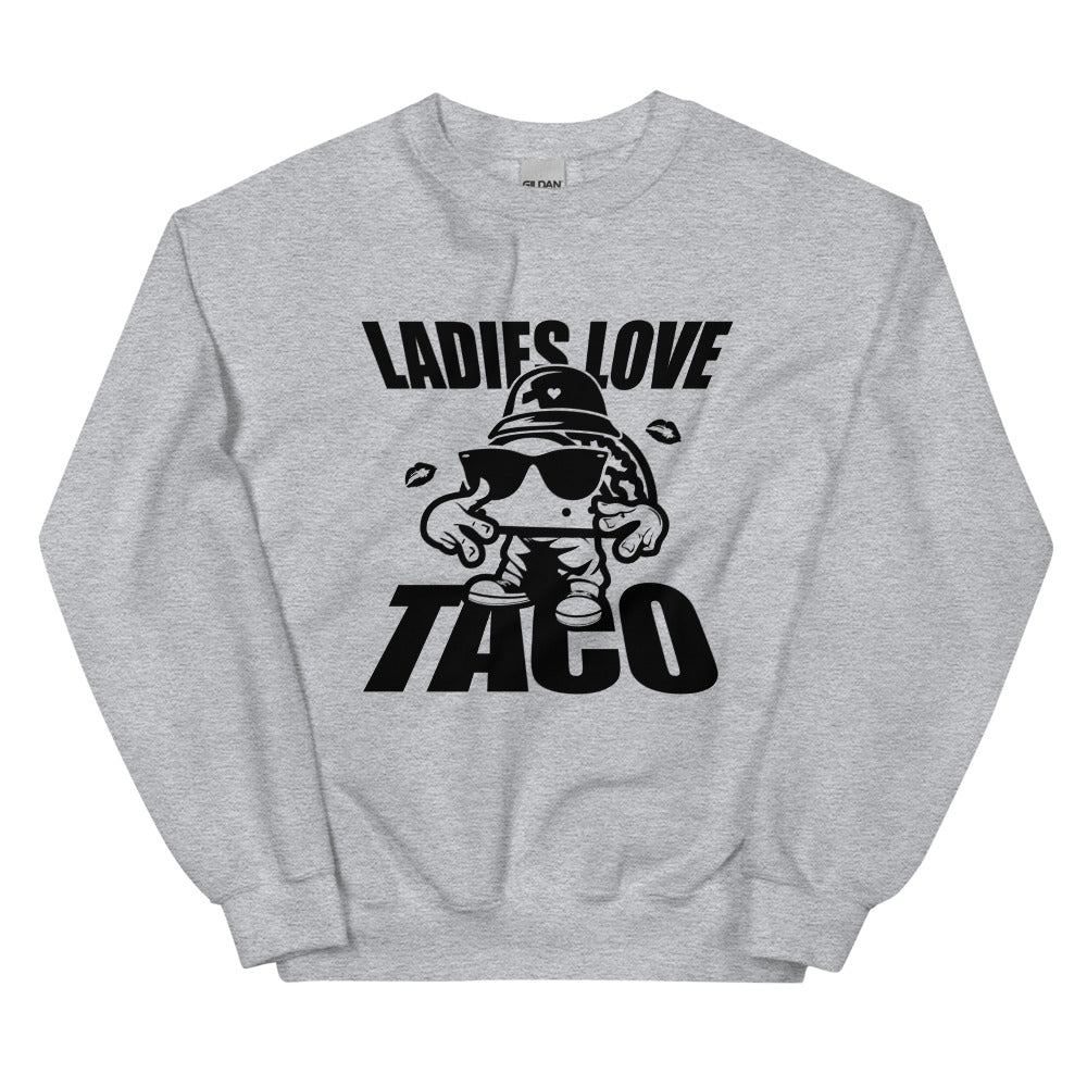 Ladies Love Taco Unisex Sweatshirt