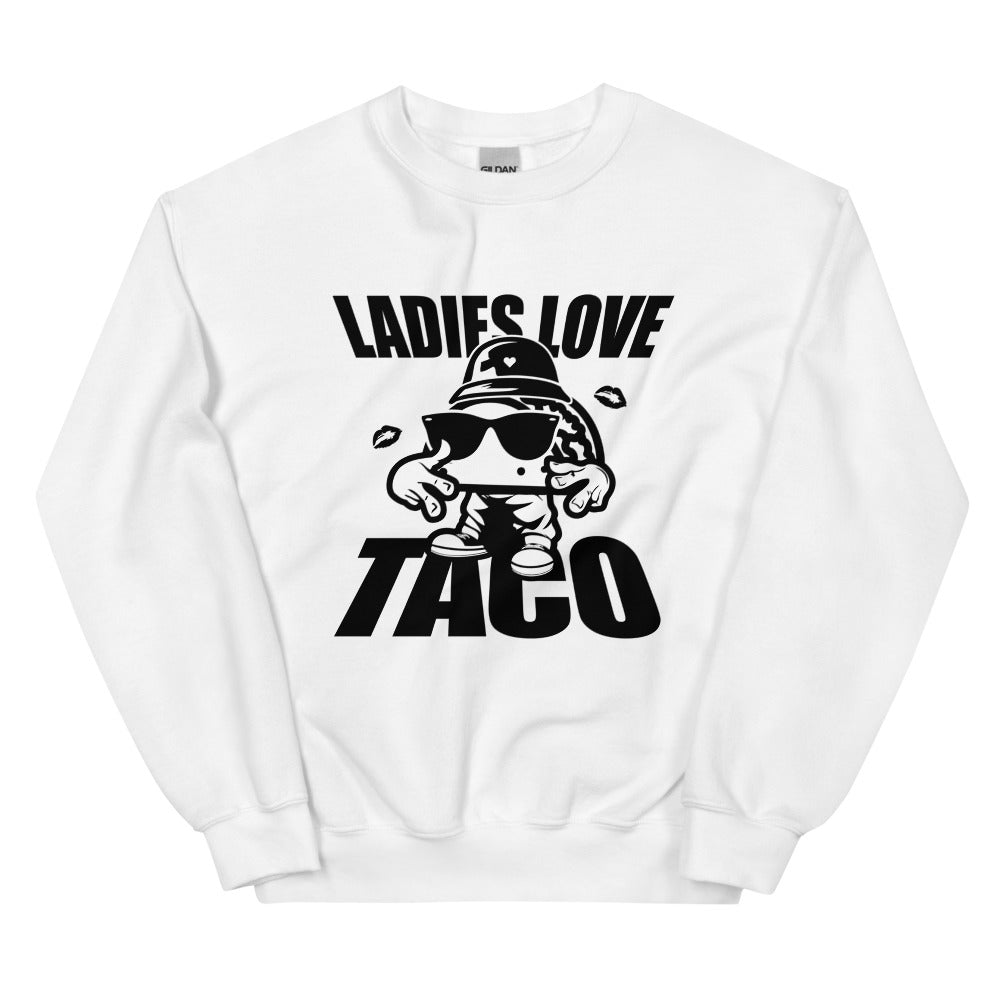 Ladies Love Taco Unisex Sweatshirt