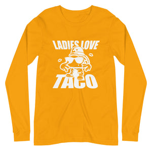 Ladies Love Taco Unisex Long Sleeve Tee