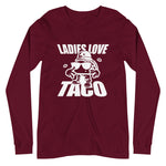 Ladies Love Taco Unisex Long Sleeve Tee