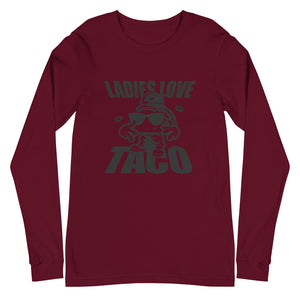 Ladies Love Taco Unisex Long Sleeve Tee