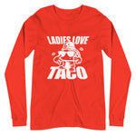 Ladies Love Taco Unisex Long Sleeve Tee