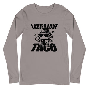 Ladies Love Taco Unisex Long Sleeve Tee